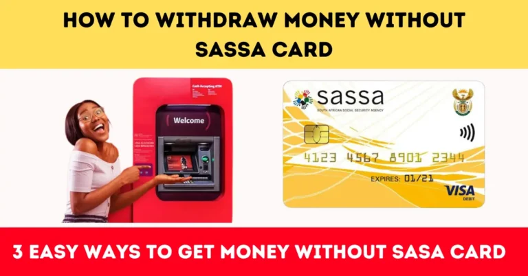 How to Withdraw Money Without SASSA Card